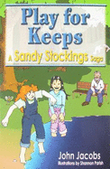 Play for Keeps: A Sandy Stockings Saga - Jacobs, John