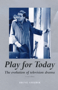Play for Today: The Evolution of Television Drama - Shubik, Irene