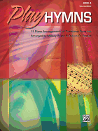 Play Hymns, Book 4: 11 Piano Arrangements of Traditional Favorites
