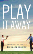 Play It Away: A Workaholic's Cure for Anxiety