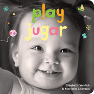 Play / Jugar: A Board Book about Playtime/Un Libro de Cart?n Sobre Actividades Y Diversiones