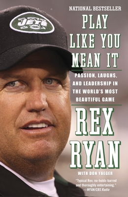 Play Like You Mean It: Passion, Laughs, and Leadership in the World's Most Beautiful Game - Ryan, Rex