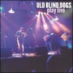 Play Live - Old Blind Dogs