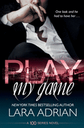 Play My Game: A 100 Series Standalone Romance