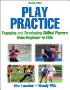 Play Practice: Engaging and Developing Skilled Players from Beginner to Elite