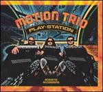 Play-Station [2005] - Motion Trio