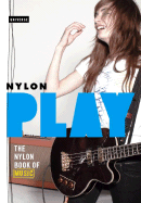 Play: The Nylon Book of Music - Editors of Nylon Magazine (Editor)