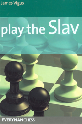 Play the Slav - Vigus, James