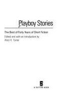Playboy Stories: The Best of Forty Years of Short Fiction - Various, and Turner, Alice K (Editor)