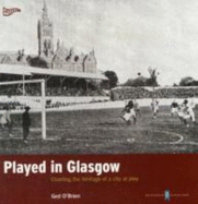 Played in Glasgow: Charting the Heritage of a City at Play