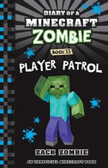 Player Patrol (Diary of a Minecraft Zombie, Book 33)
