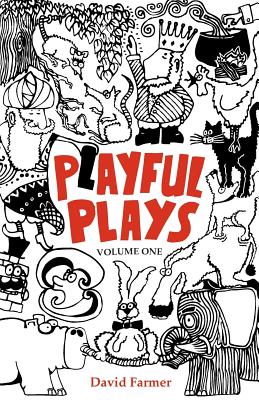 Playful Plays: Plays and drama activities for children and young people - Farmer, David