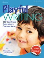 Playful Writing: 150 Open-Ended Explorations in Emergent Literacy