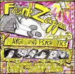 Playground Psychotics - Frank Zappa & the Mothers of Invention