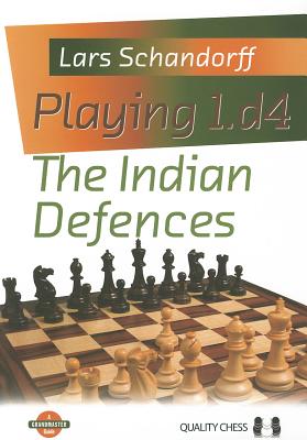 Playing 1.d4 - The Indian Defences - Schandorff, Lars