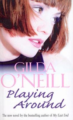 Playing Around: an emotional and enthralling saga set in the Swinging Sixties from bestselling author Gilda O'Neill - O'Neill, Gilda