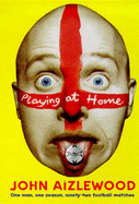 Playing at Home - Aizlewood, John