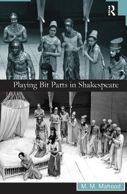 Playing Bit Parts in Shakespeare - Mahood, M M