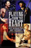 Playing from the Heart: Great Musicians Talk about Their Craft
