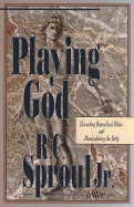 Playing God: Dissecting Biomedical Ethics and Manipulating the Body - Sproul, R C, Dr., Jr. (Editor)