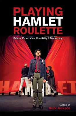 Playing Hamlet Roulette - Jackson, Mark, PhD
