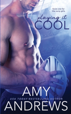 Playing it Cool - Andrews, Amy