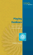 Playing Outdoors: Spaces and Places, Risk and Challenge