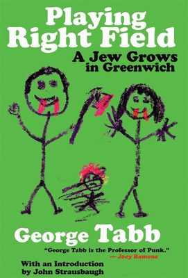 Playing Right Field: A Jew Grows in Greenwich - Tabb, George, and Strausbaugh, John (Introduction by)