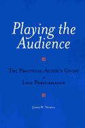 Playing the Audience: The Practical Actor's Guide to Live Performance