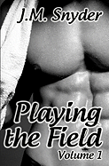 Playing the Field: Volume 1