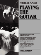 Playing the Guitar: A Self-Instruction Guide to Technique and Theory