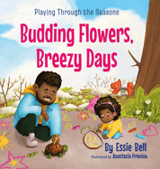 Playing Through the Seasons: Budding Flowers, Breezy Days