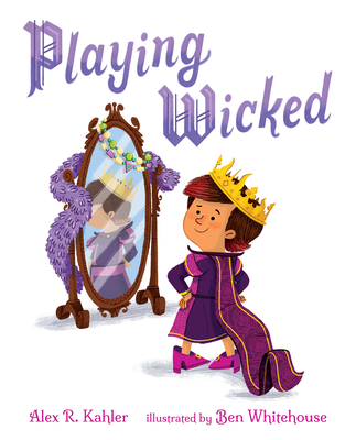 Playing Wicked - Kahler, Alex R