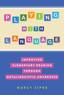 Playing with Language: Improving Elementary Reading Through Metalinguistic Awareness