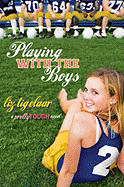 Playing with the Boys: A Pretty Tough Novel