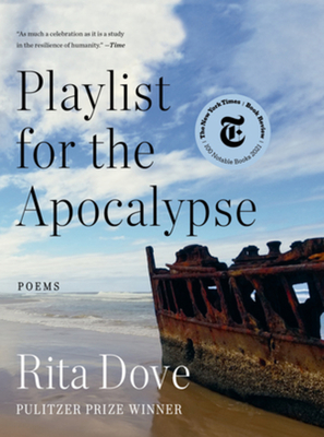 Playlist for the Apocalypse: Poems - Dove, Rita