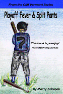 Playoff Fever & Split Pants: From the Cliff Vermont Book Series