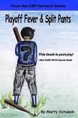 Playoff Fever & Split Pants: From the Cliff Vermont book series - Schupak, Marty