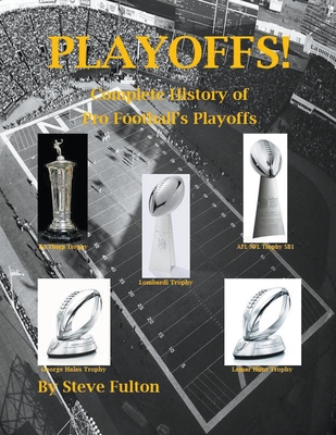 Playoffs! - Complete History of Pro Football's Playoffs - Fulton, Steve