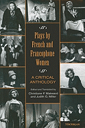 Plays by French and Francophone Women: A Critical Anthology