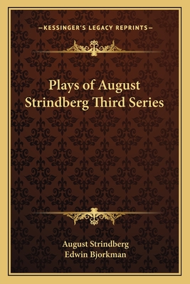 Plays of August Strindberg Third Series - Strindberg, August, and Bjorkman, Edwin (Translated by)