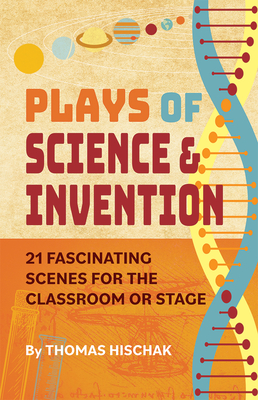 Plays of Science and Invention - Hischak, Thomas