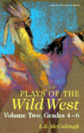 Plays of the Wild West - McCullough, L E, Ph.D.