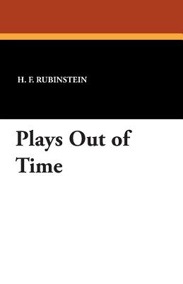 Plays Out of Time - Rubinstein, H F