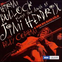 Plays the Music of Jimi Hendrix - Hiram Bullock