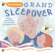 Playsongs Grand Sleepover: Songs and rhymes for overnight grandparenting