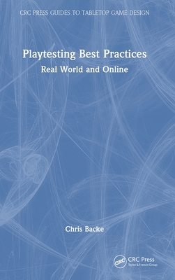 Playtesting Best Practices: Real World and Online - Backe, Chris
