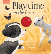 Playtime on the Farm: A Touch-And-Feel Baby Animal Storybook