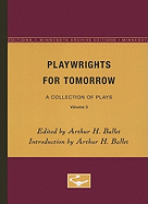Playwrights for Tomorrow: A Collection of Plays, Volume 3