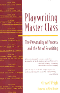 Playwriting Master Class: The Personality of Process and the Art of Rewriting